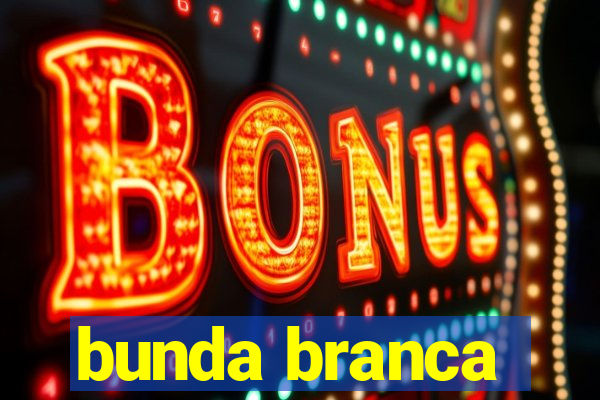 bunda branca